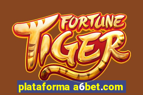 plataforma a6bet.com